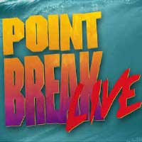 Point Break Live!